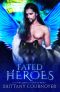 [The Consequence of Destiny 01] • Fated Heroes · the Consequence of Destiny Book 1